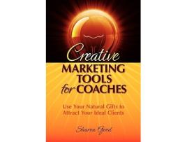Livro Creative Marketing Tools for Coaches de Sharon Good (Inglês)