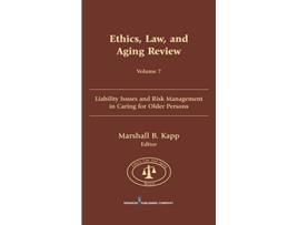 Livro Ethics Law and Aging Review Volume 7 Liability Issues and Risk Management in Caring for Older Persons de Marshall B Kapp JD MPH (Inglês)