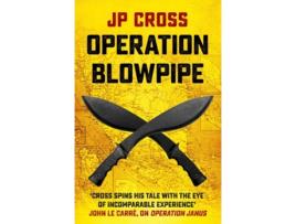 Livro Operation Blowpipe de JP Cross (Inglês)