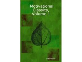 Livro Motivational Classics, Volume 1 Tom Walsh (Inglês)