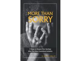 Livro More Than Sorry 5 Steps To Deepen Your Apology After You Have Committed Infidelity paperback Or Softback de Miller Deborah (Inglês)