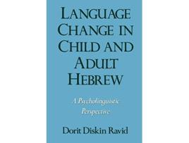 Livro Language Change in Child and Adult Hebrew de Dorit Diskin Ravid (Inglês)