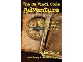 Livro The Da Vinci Code Adventure On the Trail of Fact Legend Faith Film de Mike Gunn Greg Wright Jenn Wright (Inglês)