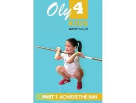 Livro Oly 4 Kids: Part 1 - Achieve the Bar Dani Waller (Inglês)