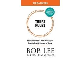 Livro Trust Rules Africa Edition How the Worlds Best Managers Create Great Places to Work de Bob Lee Kunle Malomo (Inglês)