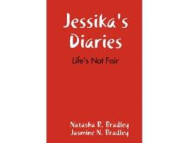 Livro Jessika's Diaries: Life's Not Fair Natasha R. Bradley, Jasmine N. Bradley (Inglês)