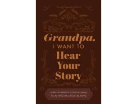 Livro Grandfather, I Want to Hear Your Story: A Grandfather's Guided Journal to Share His Life and His Love Jeffrey Mason (Inglês)