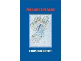 Livro Embracing Life Again Carin Holmqvist (Inglês)