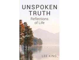 Livro Unspoken Truth: Reflections of Life Lee King (Inglês)
