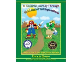 Livro A Colorful Journey Through the Land of Talking Letters (70 Phonograms in 3 Books) Mary Jo Nyssen (Inglês)
