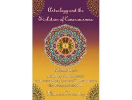 Livro Astrology and the Evolution of Consciousness-Volume 1: Astrology Fundamentals Maurice Fernandez (Inglês)