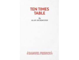 Livro Ten Times Table - A Play Alan Ayckbourn (Inglês)