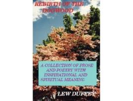 Livro Rebirth of the Dogwood Lew Duffey (Inglês)