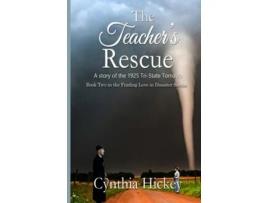 Livro The Teachers Rescue de Cynthia Hickey (Inglês)