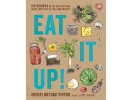 Livro Eat It Up!: 150 Recipes to Use Every Bit and Enjoy Every Bite of the Food You Buy Sherri Brooks Vinton (Inglês)