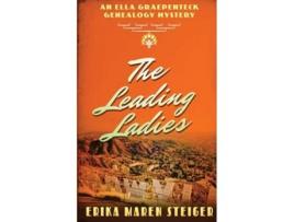 Livro The Leading Ladies An Ella Graepenteck Genealogy Mystery de Erika Maren Steiger (Inglês)