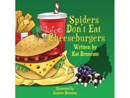 Livro Spiders Don't Eat Cheeseburgers Kat Brancato (Inglês)