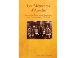 Livro Les Memoires D'Aurelie (French Edition) Aurlie Kaiser-Kippelen, Aurelie Kaiser-Kippelen (Francês)
