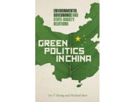 Livro Green Politics in China: Environmental Governance and State-Society Relations Joy Y Zhang, Michael Barr (Inglês)