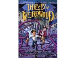 Livro Thieves of Weirdwood de Christian Mckay Heidicker e William Shivering (Inglês)