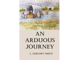 Livro An Arduous Journey L Gregory Smith (Inglês)