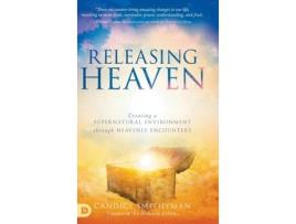 Livro Releasing Heaven: Creating a Supernatural Environment Through Heavenly Encounters Candice Smithyman (Inglês)
