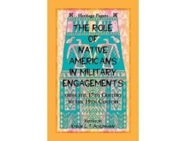 Livro Heritage Papers: The Role of Native Americans in Military Engagements From the 17th Century to the 19th Century Karen L. T. Ackermann (Inglês)