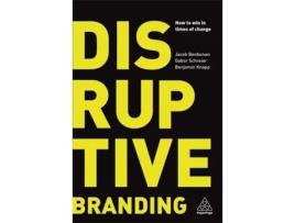 Livro Disruptive Branding: How to Win in Times of Change Jacob Benbunan, Gabor Schreier et al. (Inglês)