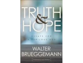 Livro Truth and Hope: Essays for a Perilous Age Walter Brueggemann (Inglês)