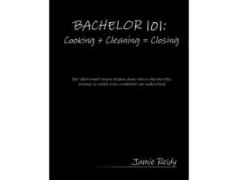 Livro BACHELOR 101: Cooking Cleaning Closing JAMIE REIDY (Inglês)
