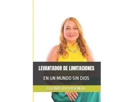 Livro LEVANTADOR DE LIMITACIONES: EN UN MUNDO SIN DIOS (Spanish Edition) ELIZABETH PLASENCIA, JOVANNY PLASENCIA (Espanhol)