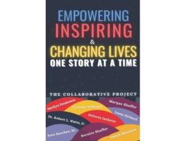 Livro EMPOWERING INSPIRING & CHANGING LIVES: ONE STORY AT A TIME DR Robert L Watts Jr, Marilyn Fenderson et al. (Inglês)