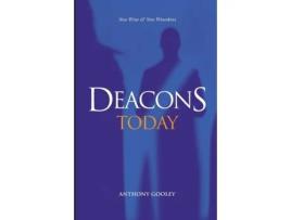 Livro Deacons Today: New Wine & New Wineskins Anthony Gooley (Inglês)