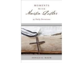 Livro Moments with Martin Luther: 95 Daily Devotions Donald K. McKim (Inglês)