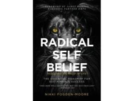 Livro Radical Self Belief: #Adulting The Rally Of Life - The Essential Roadmap for Sustainable Success Nikki Fogden-Moore (Inglês)
