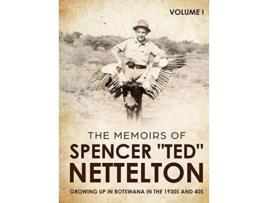 Livro Growing up in Botswana in the 1930s & 40s: The Memoirs of Spencer Ted Nettelton Spencer Enraght Nettelton (Inglês)