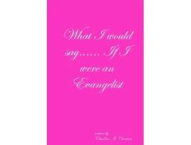 Livro What I would say...... If I were an Evangelist CLAUDINE CHEATEM (Inglês)