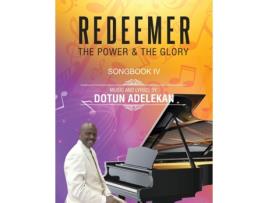 Livro Redeemer the Power & the Glory Songbook 4 Dotun Adelekan (Inglês)
