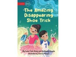 Livro The Amazing Disappearing Shoe Trick de Lara Cain Gray (Inglês)