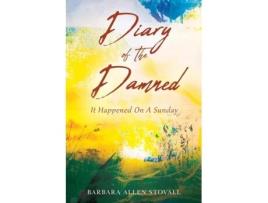 Livro Diary Of The Damned: It Happened On A Sunday Barbara Allen Stovall (Inglês)