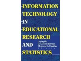 Livro Information Technology in Educational Research and Statistics (Computers in the Schools) D Lamont Johnson, Cleborne D Maddux et al. (Inglês)
