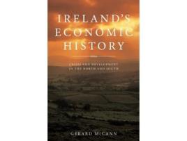 Livro Ireland's Economic History: Crisis and Development in the North and South Gerard McCann (Inglês)