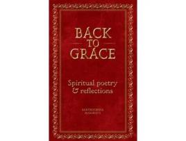 Livro Back To Grace: Spiritual Poetry and Reflections Earthschool Harmony (Inglês)