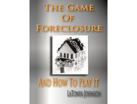 Livro The Game of Foreclosure and How to Play It L. R. Johnson (Inglês)