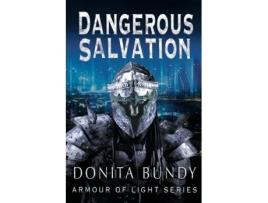 Livro Dangerous Salvation (Armour of Light) Donita Bundy (Inglês)