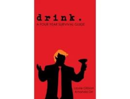 Livro drink.: A Four Year Survival Guide Amanda Orr, Laurie Gibson (Inglês)