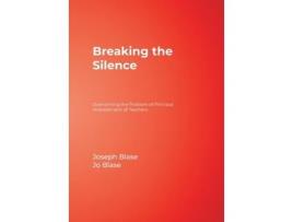 Livro Breaking the Silence: Overcoming the Problem of Principal Mistreatment of Teachers Joseph Blase, Rebajo R. Blase (Inglês)