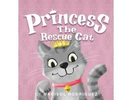 Livro Princess the Rescue Cat Marisol Rodriguez (Inglês)
