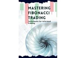 Livro Mastering Fibonacci Trading de Vivienne Elara (Inglês)