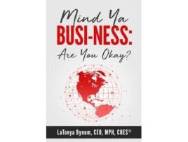 Livro Mind Ya Busi-ness: Are You Okay? LaTonya Bynum (Inglês)